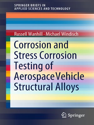 cover image of Corrosion and Stress Corrosion Testing of Aerospace Vehicle Structural Alloys